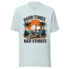unisex-staple-t-shirt-heather-prism-ice-blue-front-6a5798b86cfeb.png Good Times Bad Stories