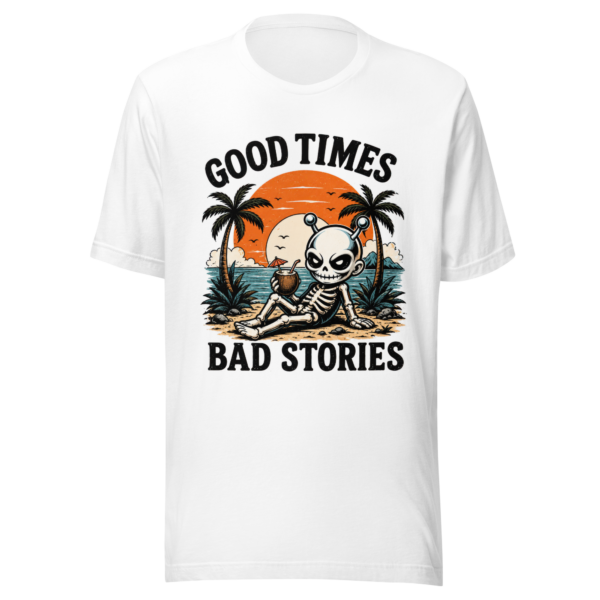 unisex-staple-t-shirt-white-front-6a5798b86db37.png Good Times Bad Stories